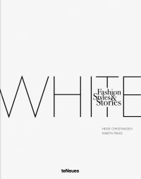 Book cover of The White Book: Fashion, Styles & Stories. Published by teNeues Books.