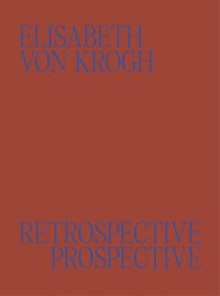 Book cover of Elisabeth von Krogh: Retrospective - Prospective: Ceramics 1972–2024. Published by Arnoldsche Art Publishers.