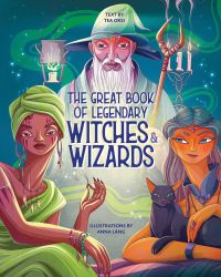 Book cover of The Great Book of Legendary Witches and Wizards, with Merlin the Great and Morgana La Fey. Published by White Star.
