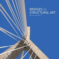 Book cover of Bridges as Structural Art, with view from underneath of Zakim bridge, Boston. Published by ORO Editions.