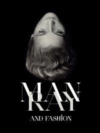 Book cover of Man Ray and Fashion, with a photo titled 'Woman's head seen from above'. Published by Hopper&Fuchs.