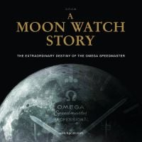 Book cover of A Moon Watch Story: The Extraordinary Destiny of the Omega Speedmaster, with a watch face fading into the surface of the moon. Published by Watchprint.com.