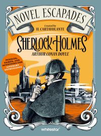 Book cover of Il Cartavolante's Sherlock Holmes: Puzzles, Games, and Activities for Avid Readers, with the detective smoking a pipe. Elizabeth Tower behind. Published by White Star.
