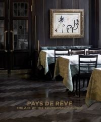 Book cover of Pays de rêve: The Art of the Kronenhalle Zurich, with a restaurant interior with a framed abstract painting on wall. Published by Scheidegger & Spiess.
