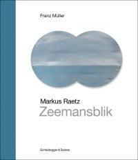 Book cover of Markus Raetz – Zeemansblik: Landmarks of Swiss Art. Published by Scheidegger & Spiess.