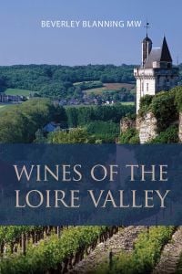 Book cover of Beverley Blanning's guide, Wines of the Loire Valley, with vineyards. Published by Academie du Vin Library.