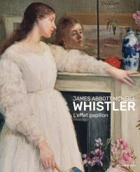 Book cover of James Abbott McNeill Whistler: L’effet papillon, with a painting titled Symphony in White n. 2: The Little White Girl, 1864. Published by Silvana.
