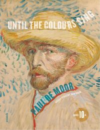 Book cover of Until the Colours Sing: About Vincent Van Gogh, with a portrait painting of the artist wearing a straw hat. Published by Exhibitions International.