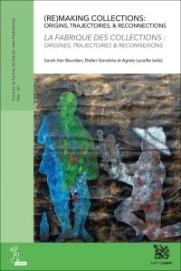 Book cover of (Re)Making Collections - La Fabrique des collections: Origins, Trajectories & Reconnections/ Origines, trajectoires et reconnexions, with two featureless figures. Published by Exhibitions International.