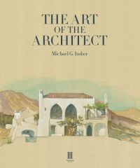 Book cover of The Art of the Architect, with a watercolor painting of a two-story building with arched windows. Published by Triglyph Books.
