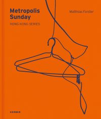 Book cover of Metropolis Sunday: Matthias Forster: Hong Kong Series, with two wire coat hangers. Published by Kerber.