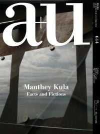 Book cover of a+u 24:05, 644: Feature: Manthey Kula Facts and Fictions. Published by Shinkenchiku-Sha Co., Ltd.
