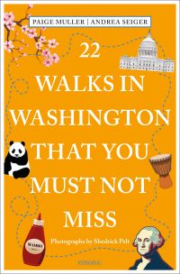 Book cover of 22 Walks in Washington, DC That You Must Not Miss, featuring Capitol Dome, pink blossom, a panda, George Washington, Mambo sauce and a drum. Published by Emons Verlag.
