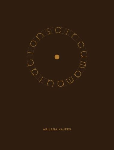 Arijana Kajfes: Circumambulations