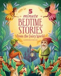 5 Minute Bedtime Stories from the Fairy World