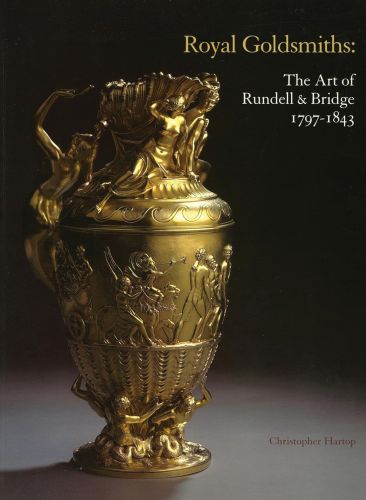 Book cover of Christopher Hartop's Royal Goldsmiths: The Art of Rundell & Bridge 1797-1843, with an ornate gold jug. Published by John Adamson.