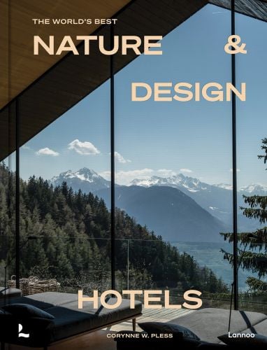The World’s Best Nature & Design Hotels