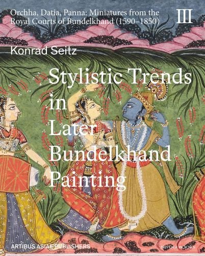 Stylistic Trends in Later Bundelkhand Painting
