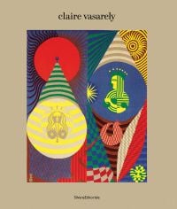 Book cover of Claire Vasarely: a life in colour: featuring a colourful graphic artwork. Published by Silvana.