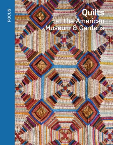 Quilts at the American Museum & Gardens