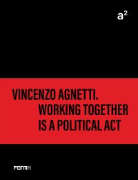 Vincenzo Agnetti. Working together is a political act