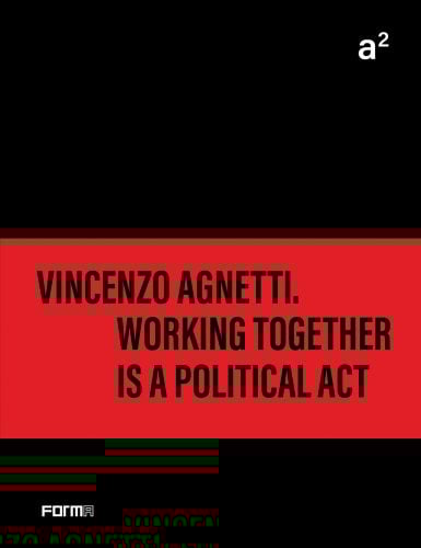 Vincenzo Agnetti. Working together is a political act