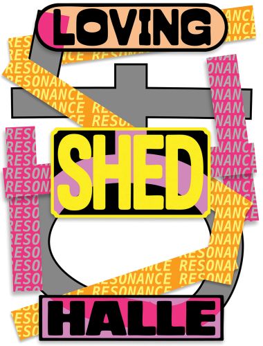 Loving Shedhalle – Resonance