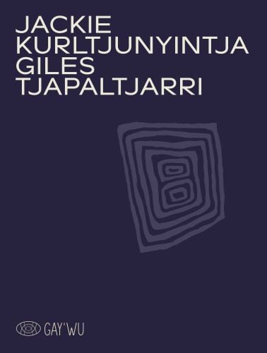 Book cover of Jackie Kurltjunyintja Giles Tjapaltjarri. Published by 5 Continents Editions.