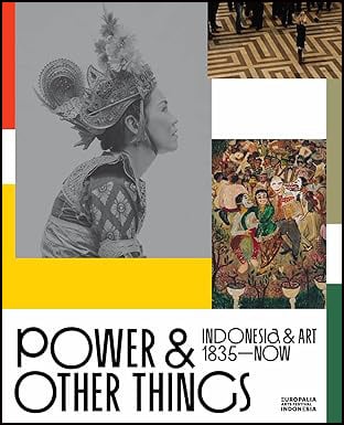 Book cover of Power and Other Things: Indonesia & Art (1935-NOW), featuring an Indonesian dancer. Published by Exhibitions International.