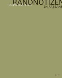 Ralph Blättler – Randnotizen / En passant