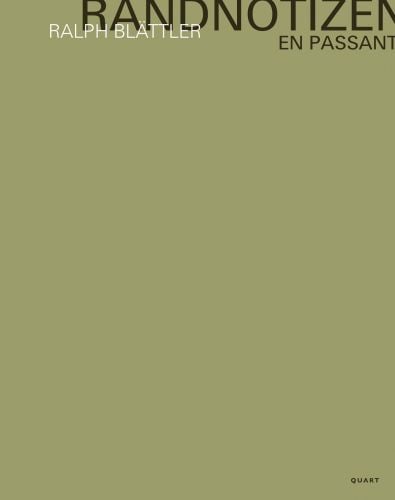 Ralph Blättler – Randnotizen / En passant
