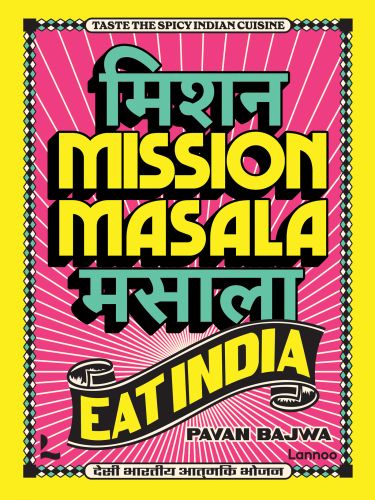 Book cover of Mission Masala - Eat India: Taste the spicy Indian cuisine. Published by Lannoo Publishers.