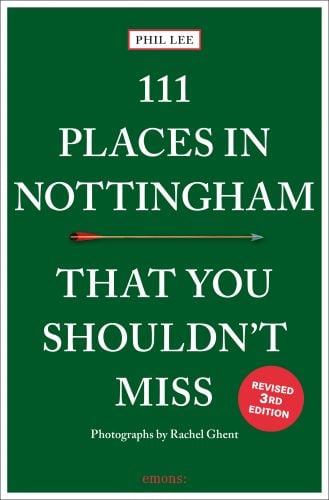 111 Places in Nottingham That You Shouldn't Miss