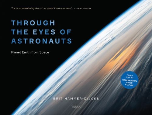 Through the Eyes of Astronauts: Planet Earth from Space