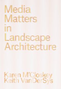 Media Matters in Landscape Architecture