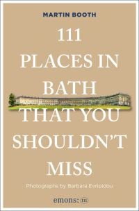 111 Places in Bath That You Shouldn't Miss