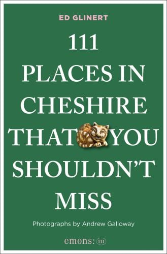 111 Places in Cheshire That You Shouldn't Miss