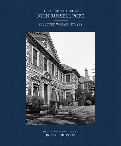 The Architecture of John Russell Pope