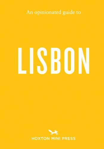 An Opinionated Guide to Lisbon