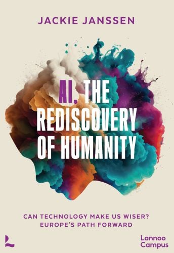 Book cover of The Rediscovery of Humanity: Can technology make us more creative, empathic and wise? Published by Lannoo Publishers.