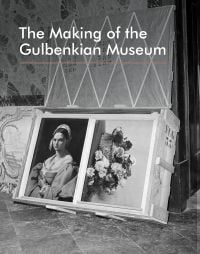 The Making of the Gulbenkian Museum