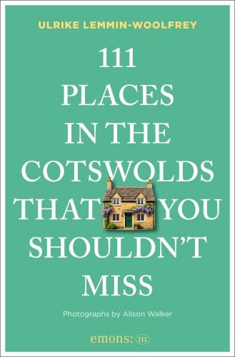 111 Places in the Cotswolds That You Shouldn't Miss