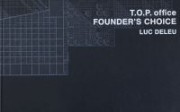 Luc Deleu & T.O.P. office: Founder’s Choice / A Reader