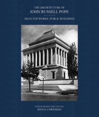 The Architecture of John Russell Pope