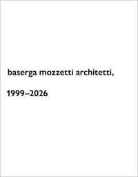 baserga mozzetti architetti, 1999–2026