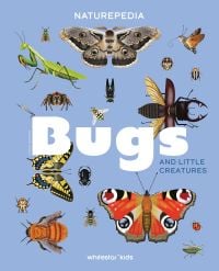 Naturepedia: Bugs and Little Creatures