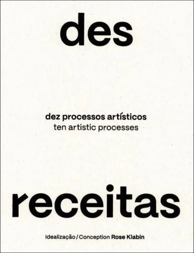 Desreceitas - Dez Processos Artísticos