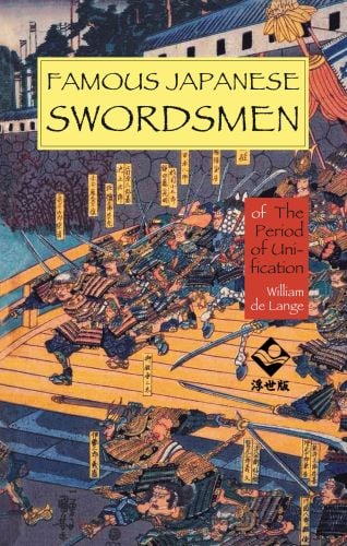 Book cover of Famous Japanese Swordsmen of the Period of Unification, with a battle between swordsmen. Published by Floating World Editions.