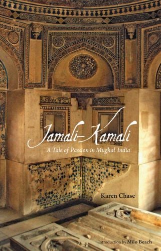 Book cover of Jamali - Kamali, with interior of decorative tomb. Published by Mapin Publishing.
