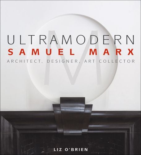 Book cover of UltraModern: Samuel Marx Architect, Designer, Art Collector. Published by Pointed Leaf Press.